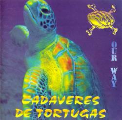 Cadaveres De Tortugas : Our Way